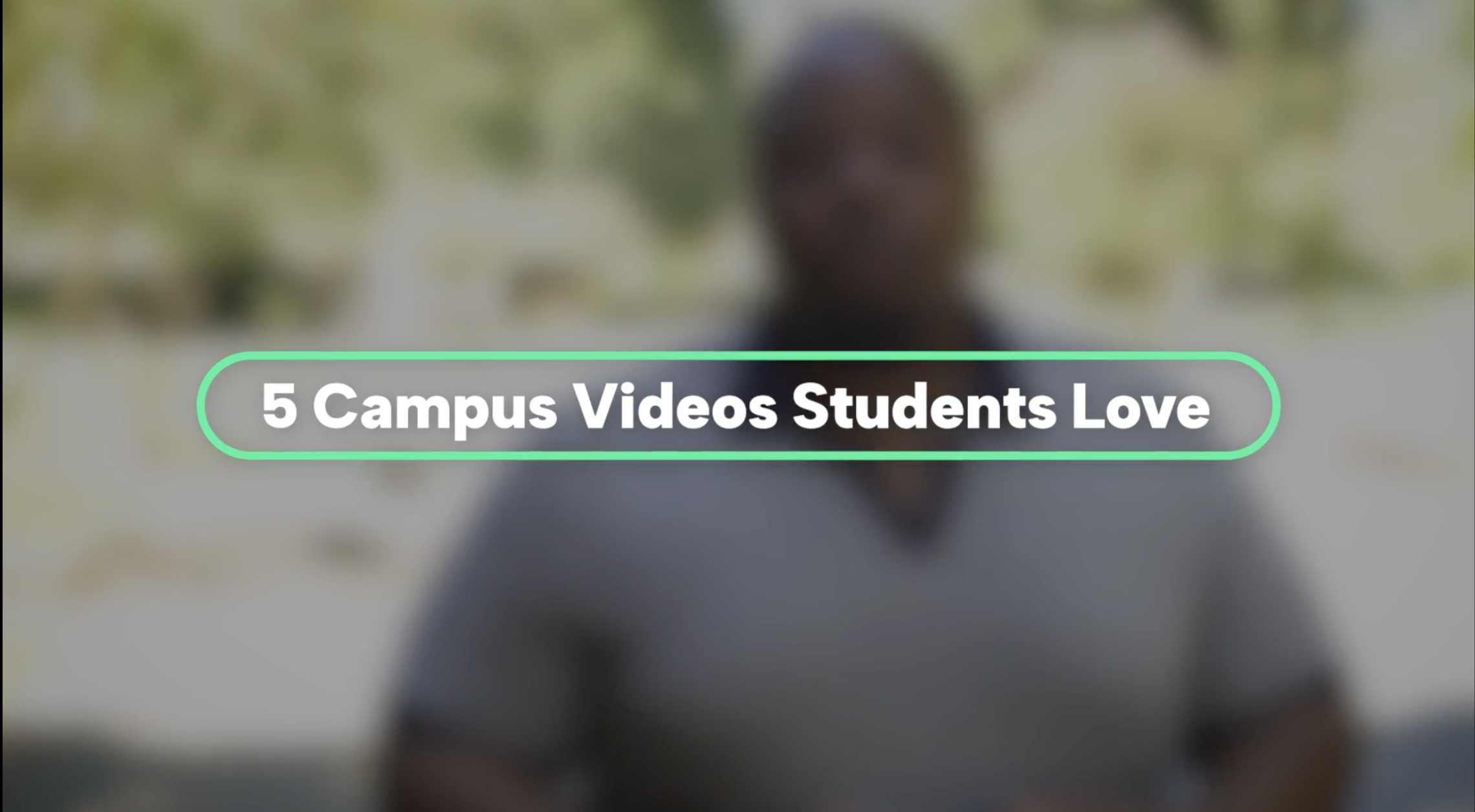 Top 5 Most-Watched Campus Videos for Student Recruitment